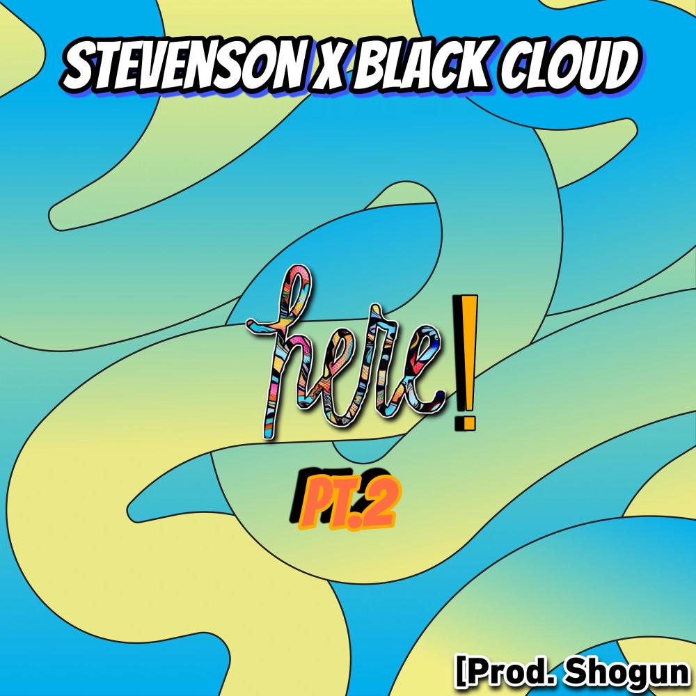 Here! Pt. 2 (feat. Black Cloud) (Explicit)