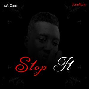 Album Stop It oleh AWG Souls