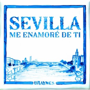 收聽Braynes的Sevilla, Me Enamoré de Ti歌詞歌曲