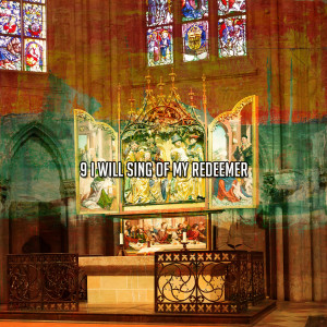 Ultimate Christmas Songs的专辑9 I Will Sing of My Redeemer