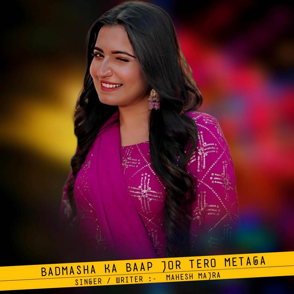 Badmasha Ka Baap Jor Tero Metaga