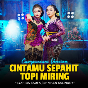 Listen to Cintamu Sepahit Topi Miring song with lyrics from Syahiba Saufa