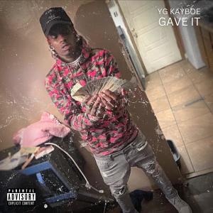 YG Kayboe的專輯Gave It (Explicit)