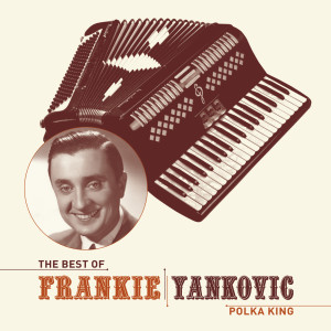 Frank Yankovic的專輯The Best Of Frankie Yankovic