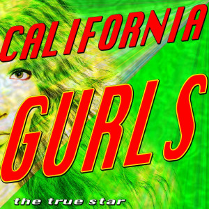 ดาวน์โหลดและฟังเพลง California Gurls (Karaoke Version) พร้อมเนื้อเพลงจาก The True Star
