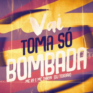 MC K9的专辑Vai Toma Só Bombada