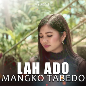 Yudhia的专辑LAH ADO MANGKO TABEDO