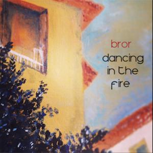 ดาวน์โหลดและฟังเพลง Dancing In The Fire พร้อมเนื้อเพลงจาก bror