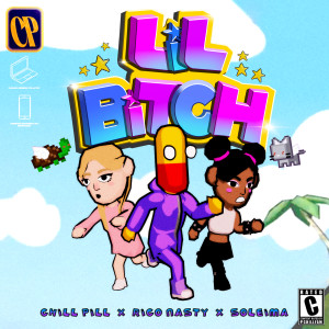 ดาวน์โหลดและฟังเพลง LiLBiTcH (feat. Rico Nasty & Soleima) (Explicit) พร้อมเนื้อเพลงจาก Chillpill