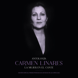 อัลบัม Antología (La Mujer En El Cante / Edición Especial Premio Princesa De Asturias De Las Artes 2022) ศิลปิน Carmen Linares