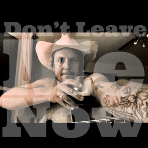 ดาวน์โหลดและฟังเพลง Don't Leave Me Now พร้อมเนื้อเพลงจาก Graham Wilkinson