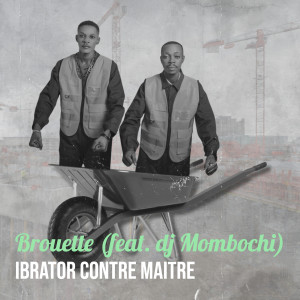 Listen to Brouette song with lyrics from Ibrator Contre Maitre