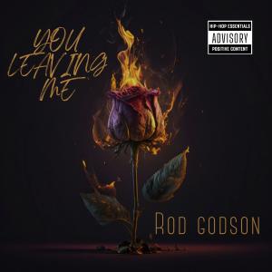 ดาวน์โหลดและฟังเพลง You leaving me พร้อมเนื้อเพลงจาก Rod Godson