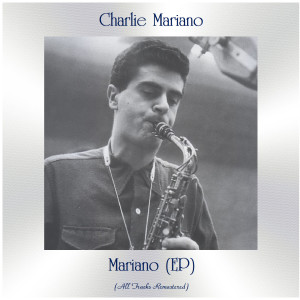 Charlie Mariano的專輯Mariano (EP) (All Tracks Remastered)