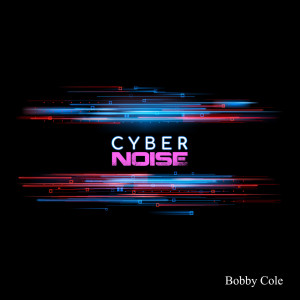 Bobby Cole的專輯Cyber Noise