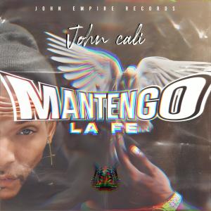 ดาวน์โหลดและฟังเพลง Mantengo La Fe พร้อมเนื้อเพลงจาก John Cali