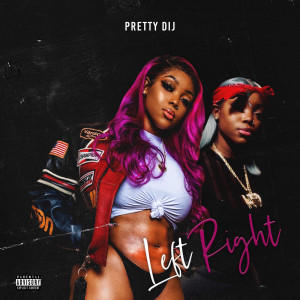 Album Left Right (Explicit) from Pretty Dij