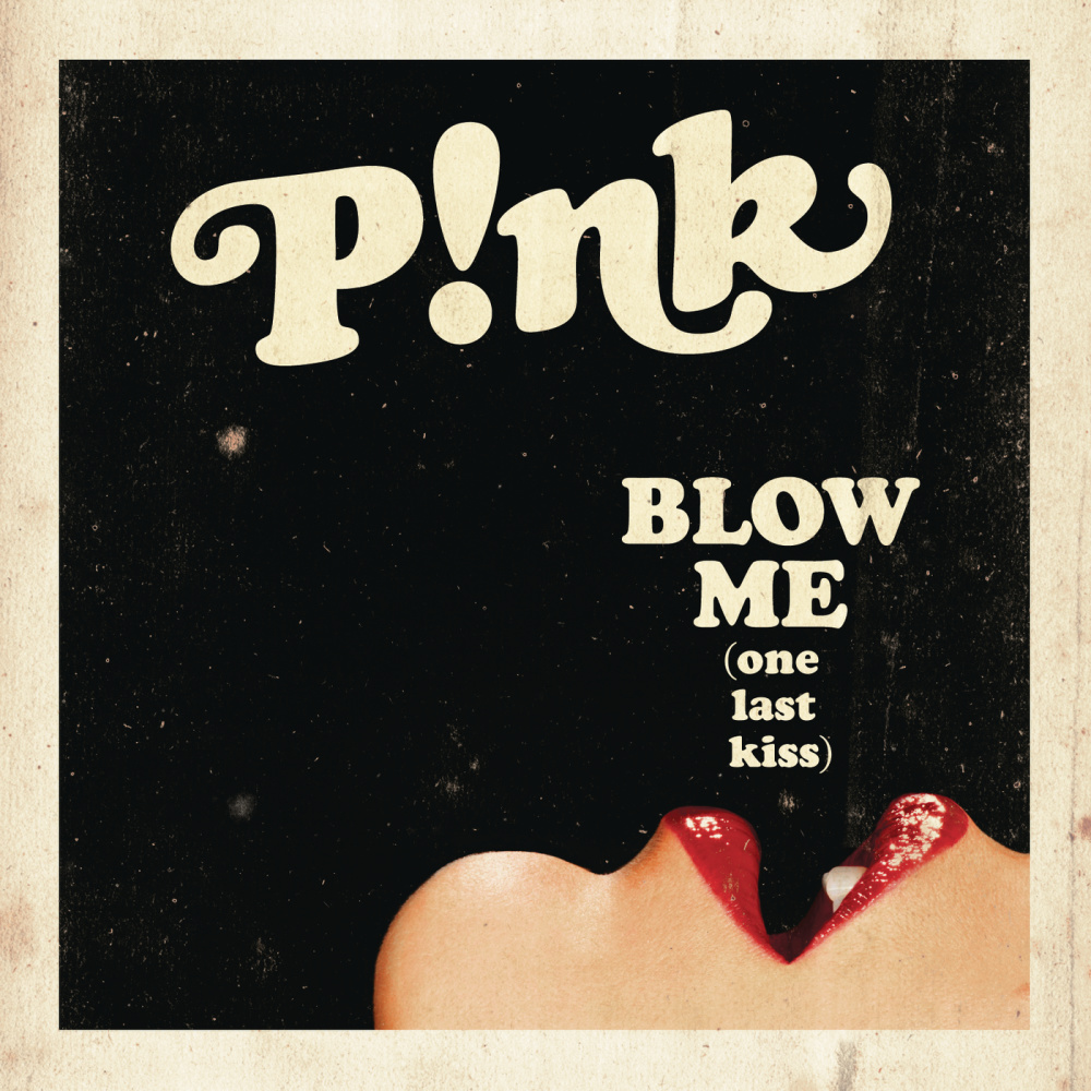 Blow Me (One Last Kiss) (Explicit Radio Edit) (Explicit Radio Edit|Explicit)