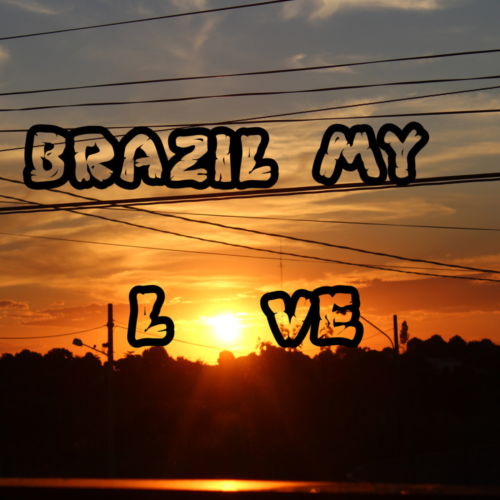 Brazil My Love