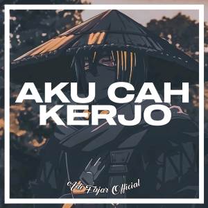 Album DJ AKU CAH KERJO KERONCONG from Adi fajar