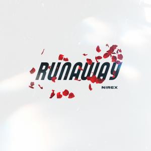 收聽Nirex的Runaway歌詞歌曲