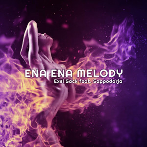 收聽Exel Sack的Ena Ena Melody歌詞歌曲
