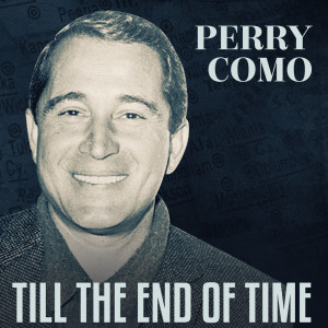 Perry Como with Orchestra的专辑Till The End Of Time