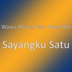收听Wawa Afrisca的Sayangku Satu歌词歌曲