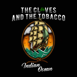 Listen to The Indian Ocean song with lyrics from The Cloves and The Tobacco