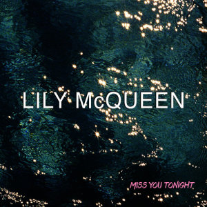 Lily McQueen的專輯Miss You Tonight - Single