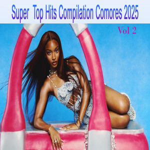 Various Artists的專輯Super Top Hits Compilation Comores 2025,Vol. 2