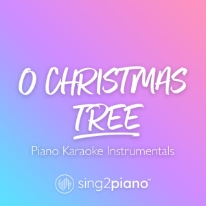 Dengarkan lagu O Christmas Tree (Key of C) (Piano Karaoke Version) nyanyian Sing2Piano dengan lirik
