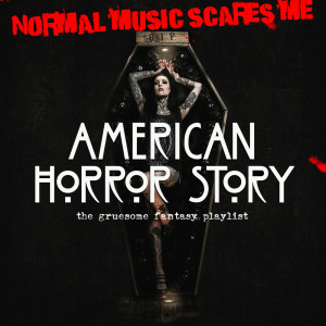 Various的专辑American Horror Story - The Gruesome Fantasy Playlist