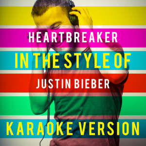 ดาวน์โหลดและฟังเพลง Heartbreaker (In the Style of Justin Bieber) [Karaoke Version] (Karaoke Version) พร้อมเนื้อเพลงจาก Ameritz Top Tracks