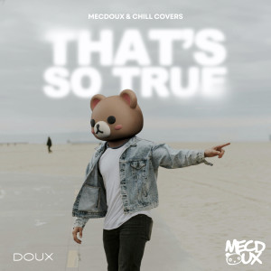 收聽Mecdoux的That's So True歌詞歌曲