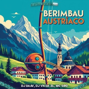 Listen to BERIMBAU AUSTRÍACO (Explicit) song with lyrics from DJ DAAV