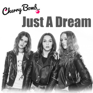 ดาวน์โหลดและฟังเพลง Just a Dream พร้อมเนื้อเพลงจาก CherryBomb Girls