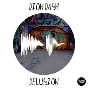 Album Delusion from Dion Dash