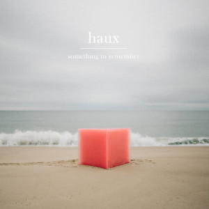 อัลบัม Something To Remember ศิลปิน Haux