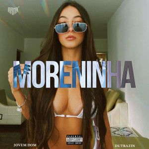 ดาวน์โหลดและฟังเพลง MORENINHA (Explicit) พร้อมเนื้อเพลงจาก Jovem Dom