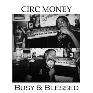 Album Busy & Blessed oleh Circ Money