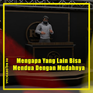 Listen to Mengapa Yang Lain Bisa Mendua Dengan Mudahnya song with lyrics from Dj Rq Official