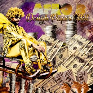 Dough, Paper Mill (Explicit) dari Afro B