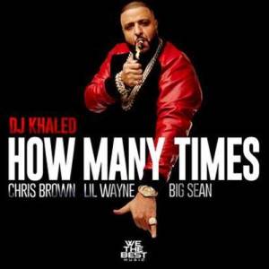 收聽DJ Khaled的How Many Times歌詞歌曲
