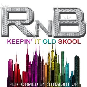 อัลบัม Rnb: Keepin' It Old Skool ศิลปิน Straight Up