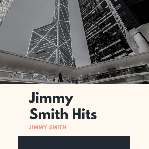Jimmy Smith Trio的專輯Jimmy Smith Hits