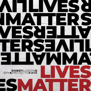 Projecto Kaya的專輯Lives Matter