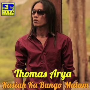 Dengarkan Kasiah Ka Bungo Malam lagu dari Thomas Arya dengan lirik