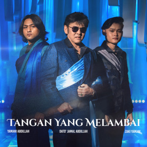 ดาวน์โหลดและฟังเพลง Tangan Yang Melambai พร้อมเนื้อเพลงจาก Dato’ Jamal Abdillah