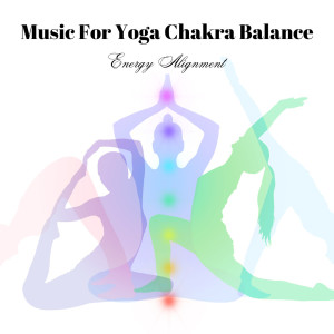 Matter of Energy的專輯Music For Yoga Chakra Balance: Energy Alignment